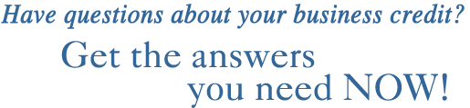 Have questions about your business credit? Get the answers you need now!